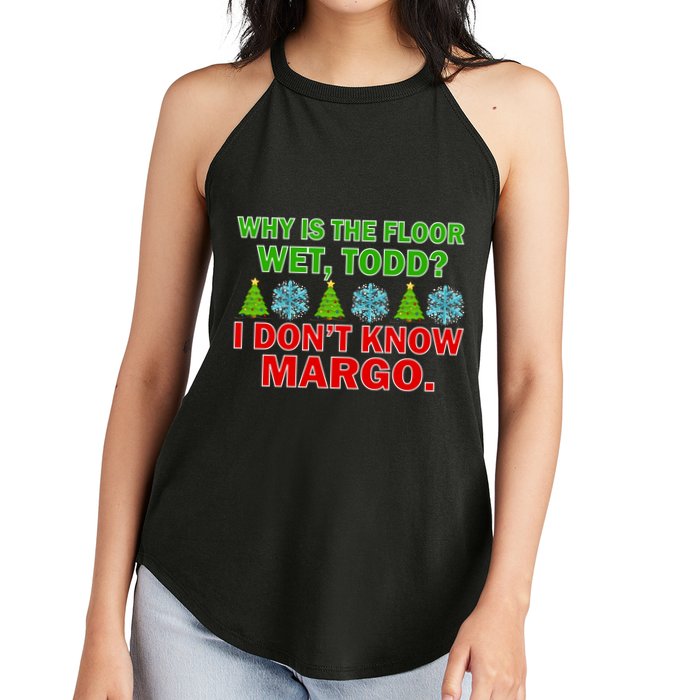 Why Is The Floor Wet Todd I Don't Know Margo Christmas Women's Perfect Tri Rocker Tank