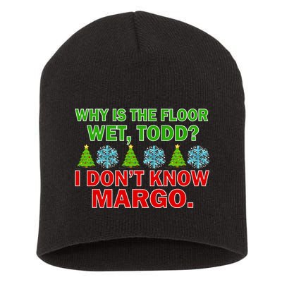 Why Is The Floor Wet Todd I Don't Know Margo Christmas Short Acrylic Beanie