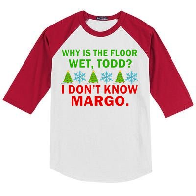 Why Is The Floor Wet Todd I Don't Know Margo Christmas Kids Colorblock Raglan Jersey