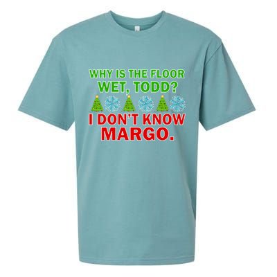 Why Is The Floor Wet Todd I Don't Know Margo Christmas Sueded Cloud Jersey T-Shirt