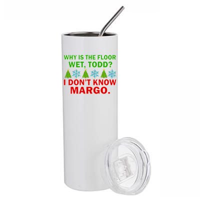 Why Is The Floor Wet Todd I Don't Know Margo Christmas Stainless Steel Tumbler