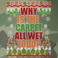 Why Is The Floor Wet Todd Ugly Christmas Legacy Tie Dye Trucker Hat