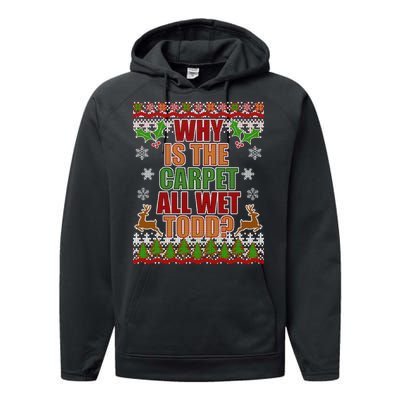 Why Is The Floor Wet Todd Ugly Christmas Performance Fleece Hoodie