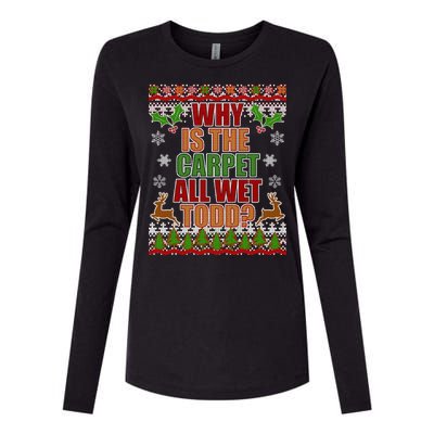 Why Is The Floor Wet Todd Ugly Christmas Womens Cotton Relaxed Long Sleeve T-Shirt