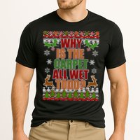 Why Is The Floor Wet Todd Ugly Christmas Performance Shirt