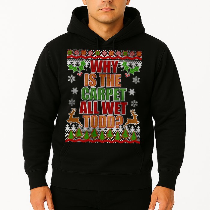 Why Is The Floor Wet Todd Ugly Christmas Hoodie