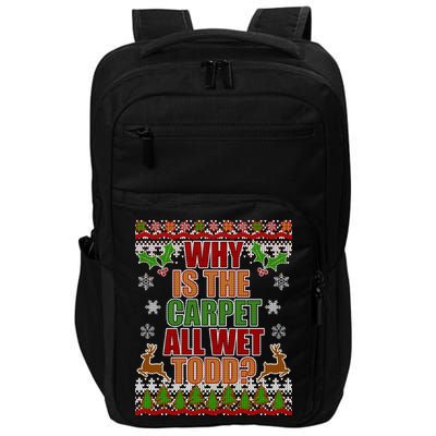 Why Is The Floor Wet Todd Ugly Christmas Impact Tech Backpack