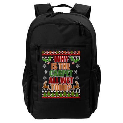 Why Is The Floor Wet Todd Ugly Christmas Daily Commute Backpack