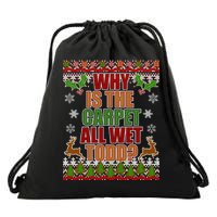 Why Is The Floor Wet Todd Ugly Christmas Drawstring Bag