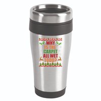 Why Is The Floor Wet Todd Ugly Christmas 16oz Travel Tumbler