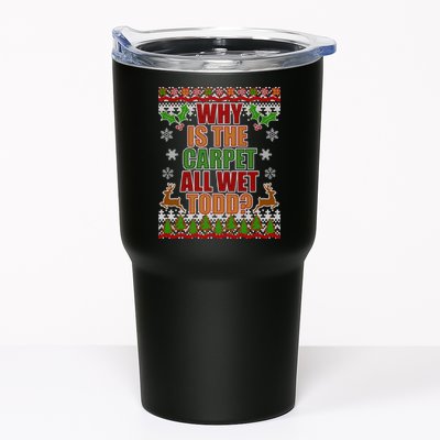 Why Is The Floor Wet Todd Ugly Christmas Tumbler
