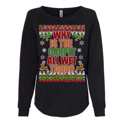 Why Is The Floor Wet Todd Ugly Christmas Womens California Wash Sweatshirt