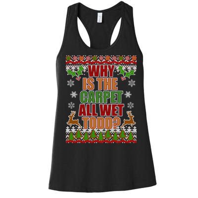 Why Is The Floor Wet Todd Ugly Christmas Women's Racerback Tank