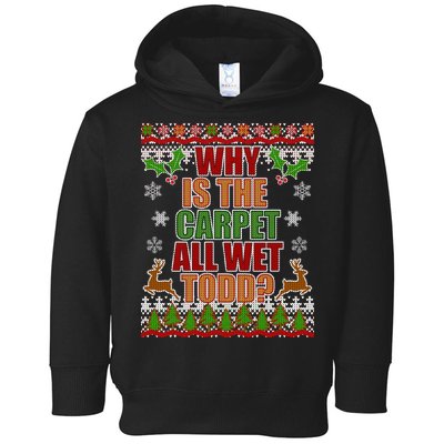 Why Is The Floor Wet Todd Ugly Christmas Toddler Hoodie