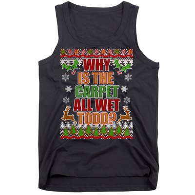 Why Is The Floor Wet Todd Ugly Christmas Tank Top