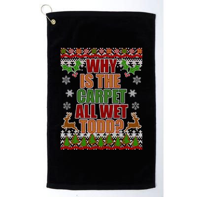 Why Is The Floor Wet Todd Ugly Christmas Platinum Collection Golf Towel