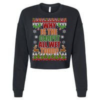 Why Is The Floor Wet Todd Ugly Christmas Cropped Pullover Crew