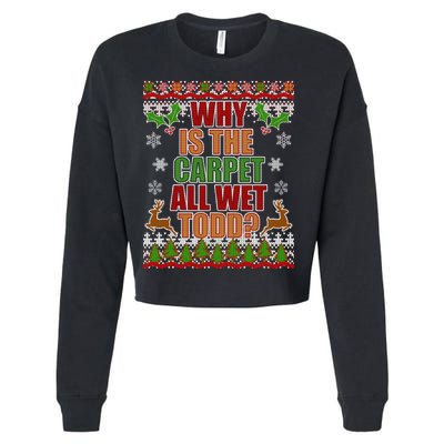 Why Is The Floor Wet Todd Ugly Christmas Cropped Pullover Crew