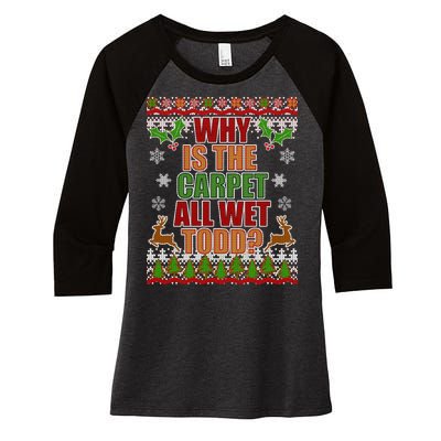 Why Is The Floor Wet Todd Ugly Christmas Women's Tri-Blend 3/4-Sleeve Raglan Shirt