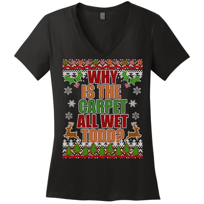 Why Is The Floor Wet Todd Ugly Christmas Women's V-Neck T-Shirt