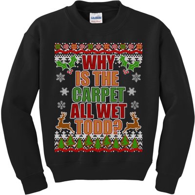 Why Is The Floor Wet Todd Ugly Christmas Kids Sweatshirt