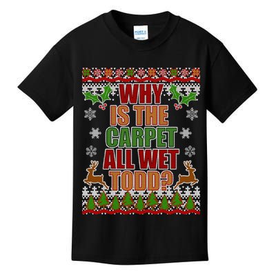 Why Is The Floor Wet Todd Ugly Christmas Kids T-Shirt
