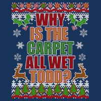 Why Is The Floor Wet Todd Ugly Christmas Infant Baby Jersey Bodysuit