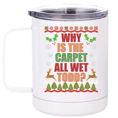 Why Is The Floor Wet Todd Ugly Christmas 12 oz Stainless Steel Tumbler Cup