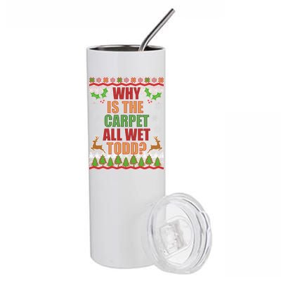 Why Is The Floor Wet Todd Ugly Christmas Stainless Steel Tumbler