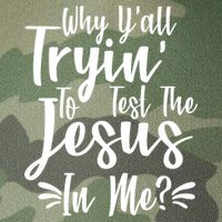 Why Y'all Tryin To Test The Jesus In Me? Legacy Tie Dye Trucker Hat
