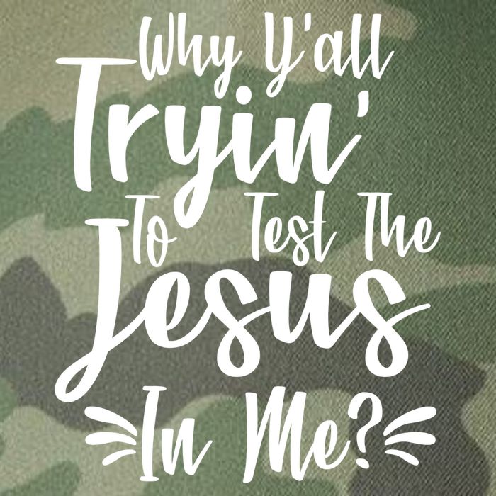 Why Y'all Tryin To Test The Jesus In Me? Legacy Tie Dye Trucker Hat