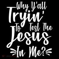 Why Y'all Tryin To Test The Jesus In Me? Flexfit Unipanel Trucker Cap
