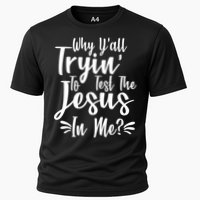 Why Y'all Tryin To Test The Jesus In Me? Performance Shirt