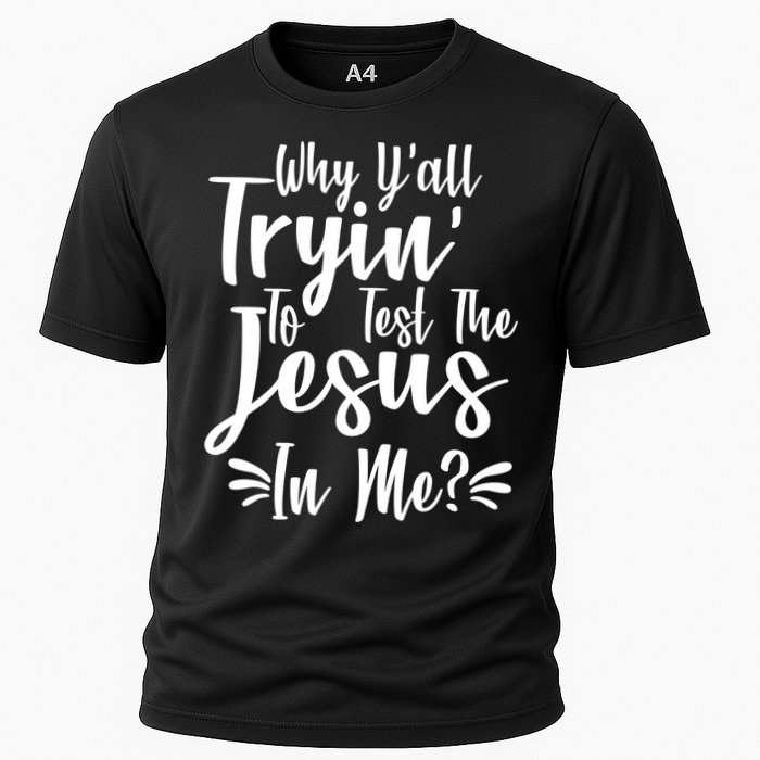 Why Y'all Tryin To Test The Jesus In Me? Performance Shirt