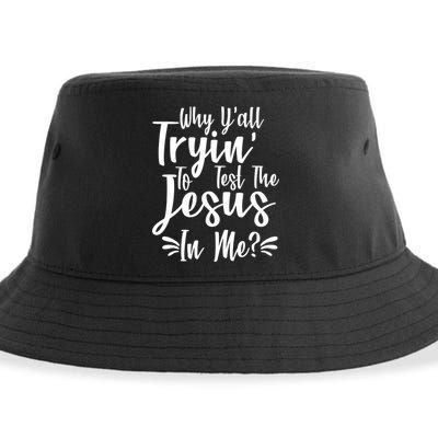 Why Y'all Tryin To Test The Jesus In Me? Sustainable Bucket Hat