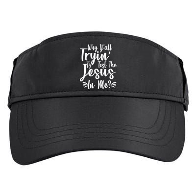 Why Y'all Tryin To Test The Jesus In Me? Adult Drive Performance Visor