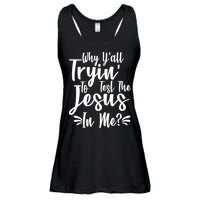 Why Y'all Tryin To Test The Jesus In Me? Ladies Essential Flowy Tank