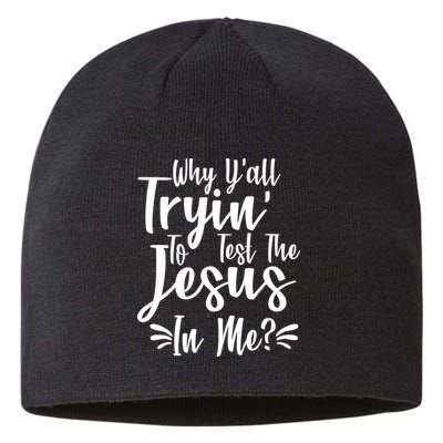 Why Y'all Tryin To Test The Jesus In Me? Sustainable Beanie