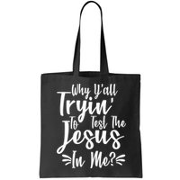 Why Y'all Tryin To Test The Jesus In Me? Bag