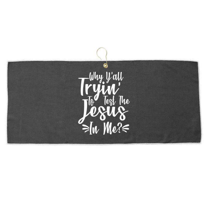 Why Y'all Tryin To Test The Jesus In Me? Large Microfiber Waffle Golf Towel