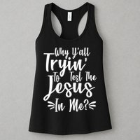 Why Y'all Tryin To Test The Jesus In Me? Womens Tank Top