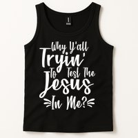 Why Y'all Tryin To Test The Jesus In Me? Tank Top