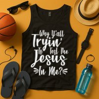 Why Y'all Tryin To Test The Jesus In Me? Tank Top