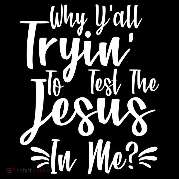 Why Y'all Tryin To Test The Jesus In Me? Tank Top