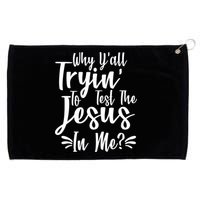 Why Y'all Tryin To Test The Jesus In Me? Grommeted Golf Towel