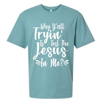 Why Y'all Tryin To Test The Jesus In Me? Sueded Cloud Jersey T-Shirt