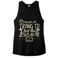 Why You All Trying To Test The Jesus In Me Ladies PosiCharge Tri-Blend Wicking Tank