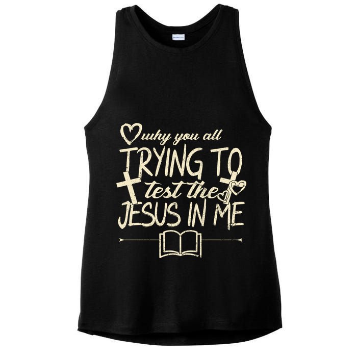 Why You All Trying To Test The Jesus In Me Ladies PosiCharge Tri-Blend Wicking Tank