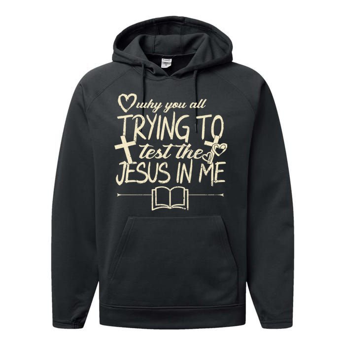 Why You All Trying To Test The Jesus In Me Performance Fleece Hoodie