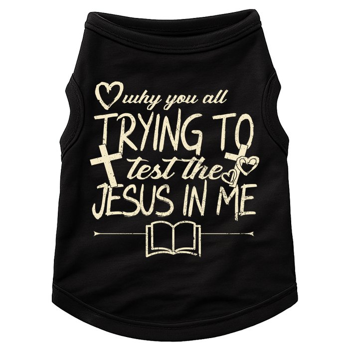 Why You All Trying To Test The Jesus In Me Doggie Tank